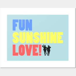 FUN SUNSHINE LOVE Posters and Art